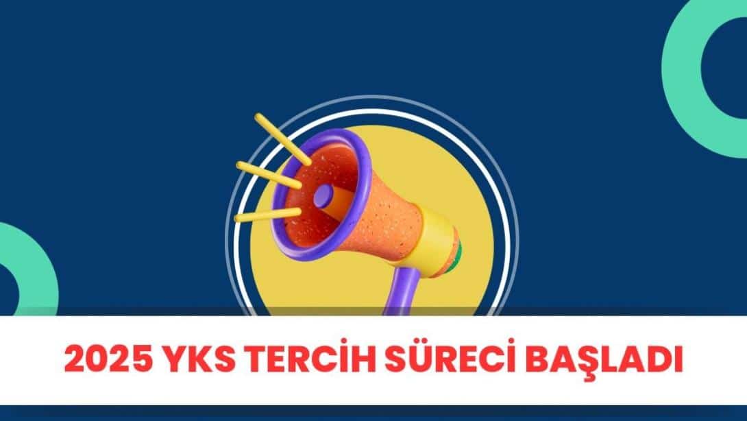 2025 YKS Tercih Süreci Başladı
